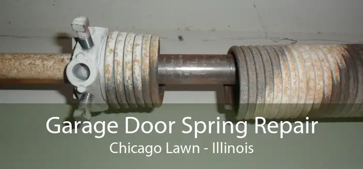 Garage Door Spring Repair Chicago Lawn - Illinois