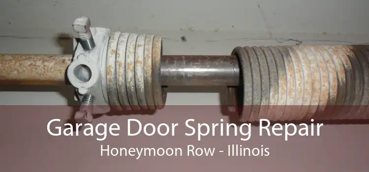 Garage Door Spring Repair Honeymoon Row - Illinois