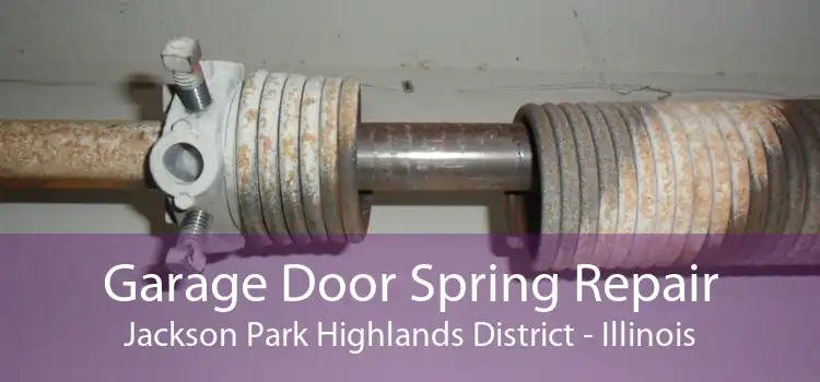 Garage Door Spring Repair Jackson Park Highlands District - Illinois