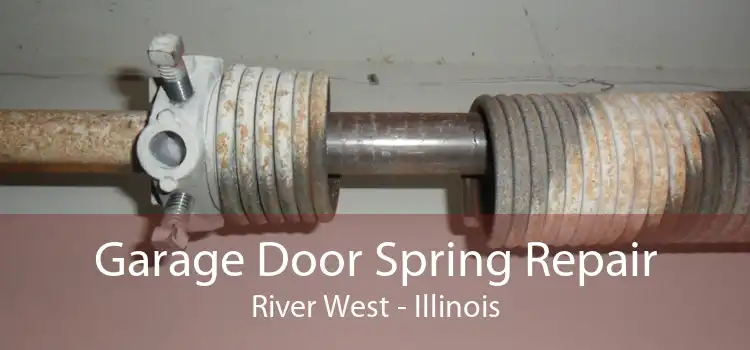 Garage Door Spring Repair River West - Illinois