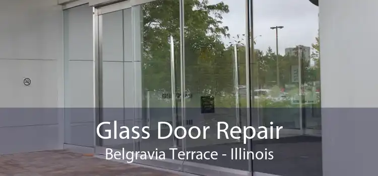 Glass Door Repair Belgravia Terrace - Illinois