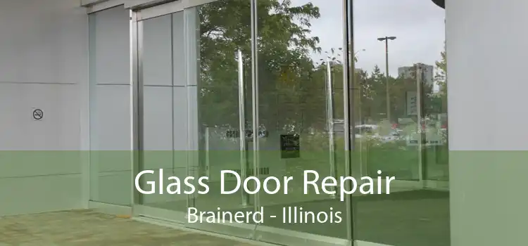 Glass Door Repair Brainerd - Illinois