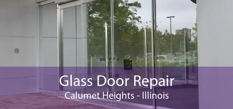 Glass Door Repair Calumet Heights - Illinois