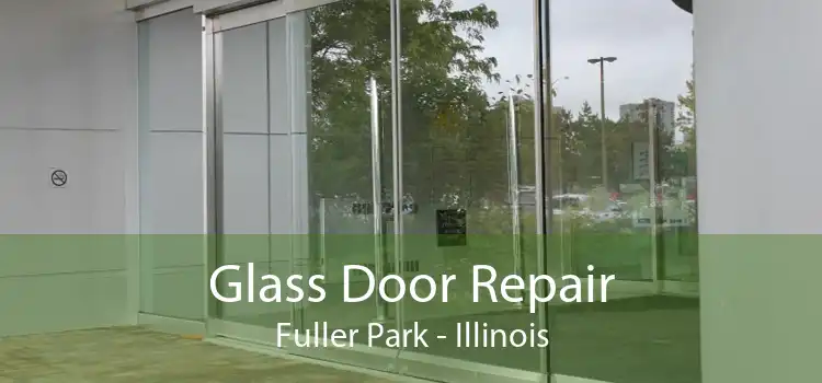 Glass Door Repair Fuller Park - Illinois