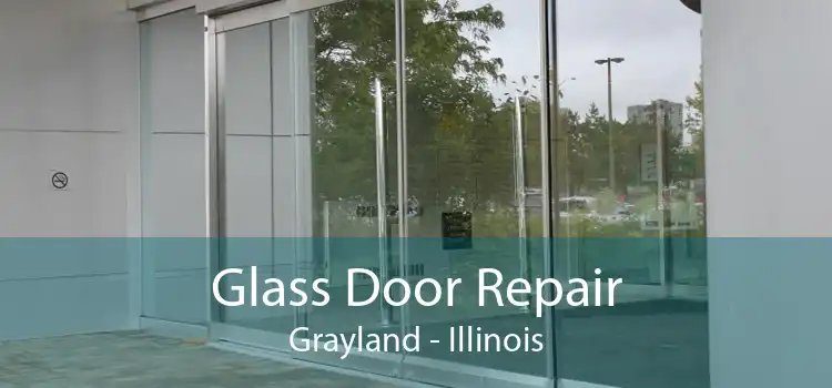 Glass Door Repair Grayland - Illinois