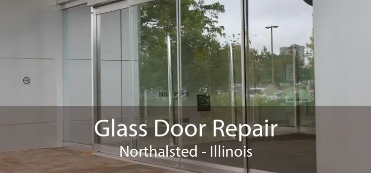 Glass Door Repair Northalsted - Illinois