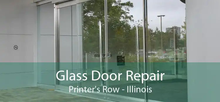 Glass Door Repair Printer's Row - Illinois