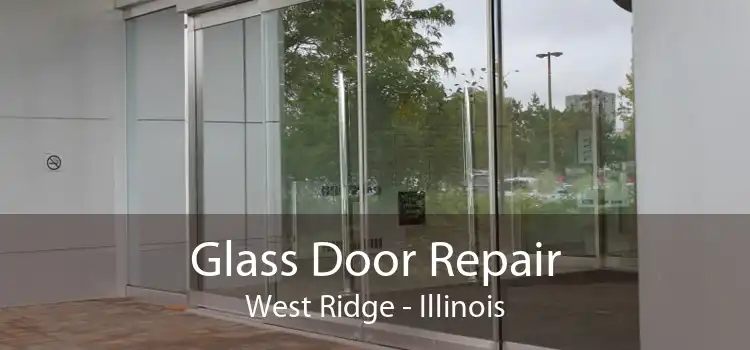 Glass Door Repair West Ridge - Illinois