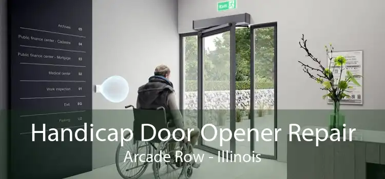 Handicap Door Opener Repair Arcade Row - Illinois