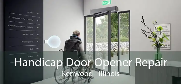 Handicap Door Opener Repair Kenwood - Illinois