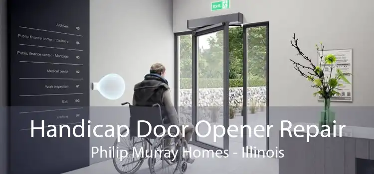 Handicap Door Opener Repair Philip Murray Homes - Illinois