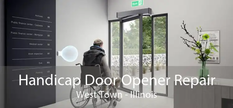 Handicap Door Opener Repair West Town - Illinois