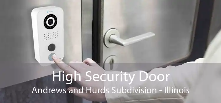 High Security Door Andrews and Hurds Subdivision - Illinois