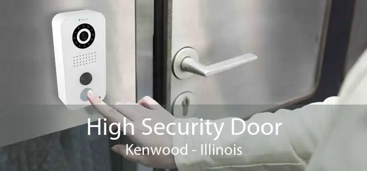 High Security Door Kenwood - Illinois