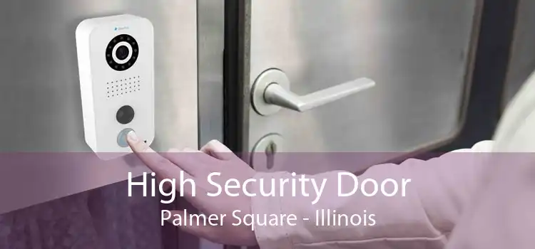 High Security Door Palmer Square - Illinois