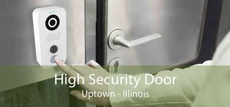 High Security Door Uptown - Illinois