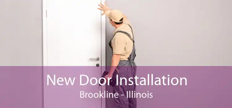 New Door Installation Brookline - Illinois