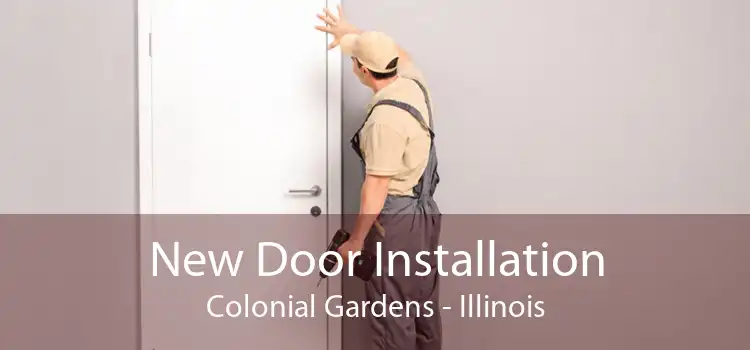 New Door Installation Colonial Gardens - Illinois