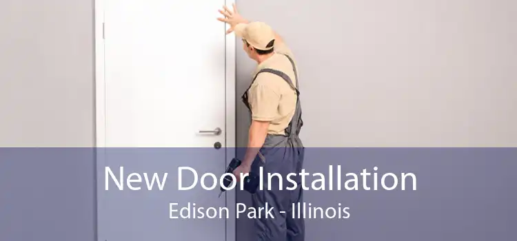 New Door Installation Edison Park - Illinois