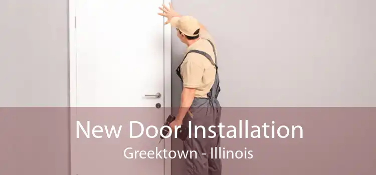 New Door Installation Greektown - Illinois