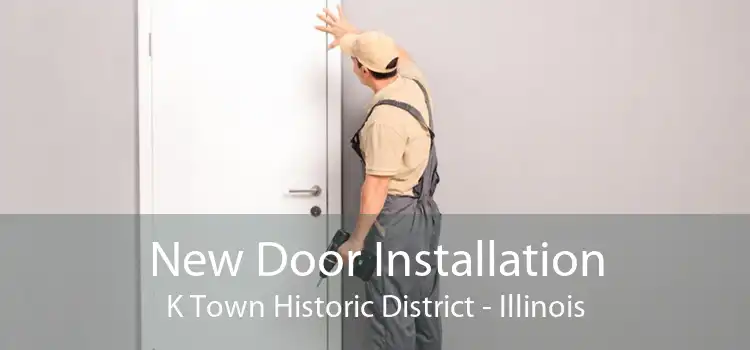 New Door Installation K Town Historic District - Illinois