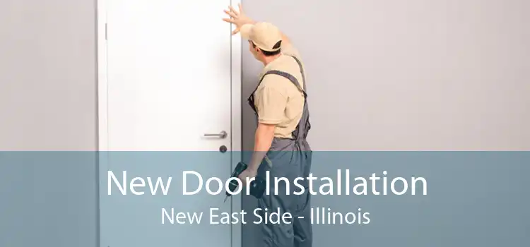 New Door Installation New East Side - Illinois