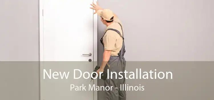 New Door Installation Park Manor - Illinois