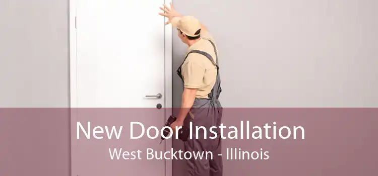 New Door Installation West Bucktown - Illinois