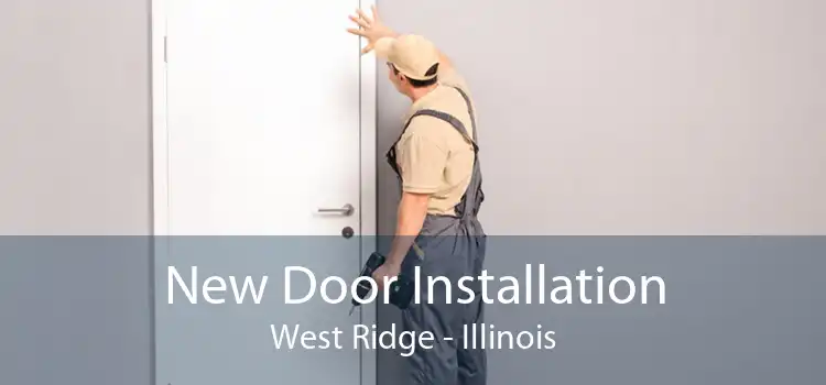 New Door Installation West Ridge - Illinois