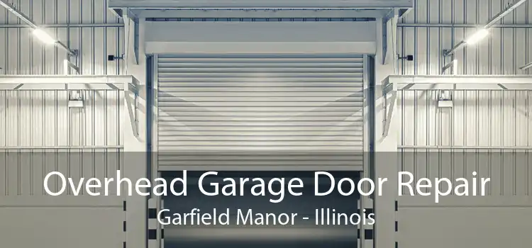 Overhead Garage Door Repair Garfield Manor - Illinois