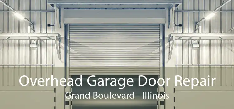 Overhead Garage Door Repair Grand Boulevard - Illinois