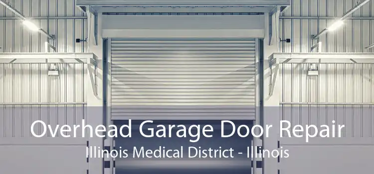 Overhead Garage Door Repair Illinois Medical District - Illinois