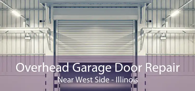 Overhead Garage Door Repair Near West Side - Illinois