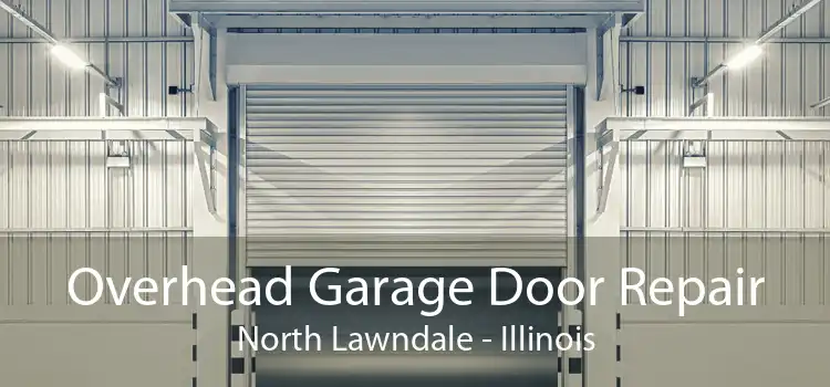 Overhead Garage Door Repair North Lawndale - Illinois