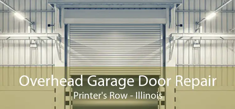 Overhead Garage Door Repair Printer's Row - Illinois