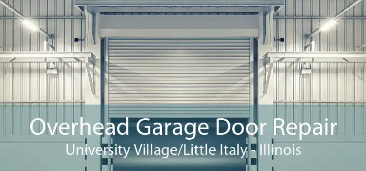 Overhead Garage Door Repair University Village/Little Italy - Illinois