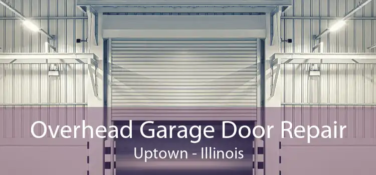 Overhead Garage Door Repair Uptown - Illinois