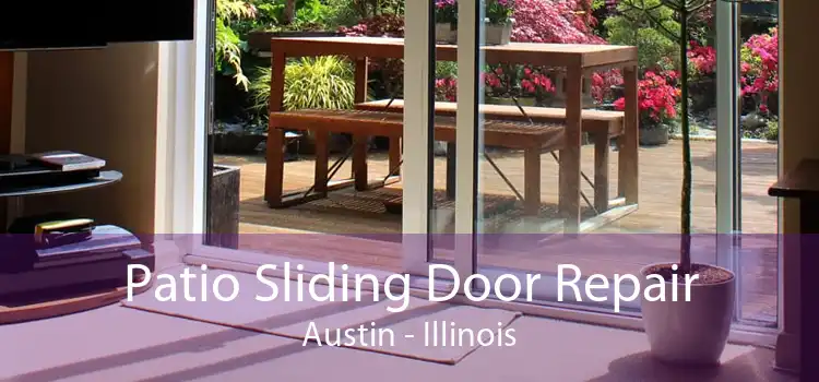 Patio Sliding Door Repair Austin - Illinois