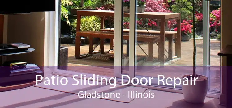 Patio Sliding Door Repair Gladstone - Illinois