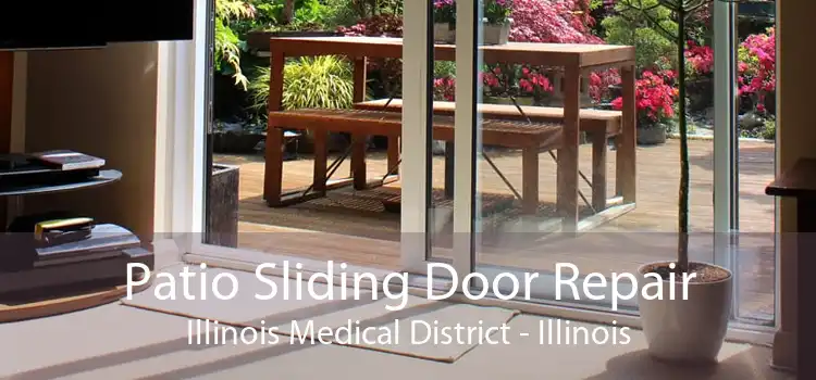 Patio Sliding Door Repair Illinois Medical District - Illinois