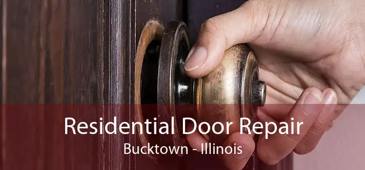 Residential Door Repair Bucktown - Illinois