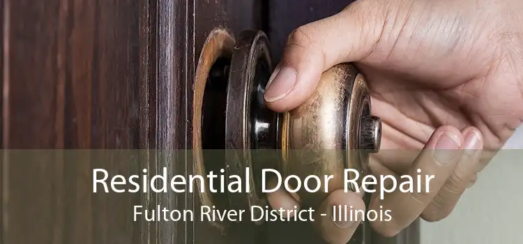 Residential Door Repair Fulton River District - Illinois