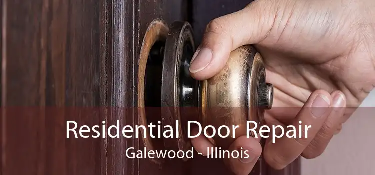 Residential Door Repair Galewood - Illinois