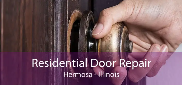 Residential Door Repair Hermosa - Illinois