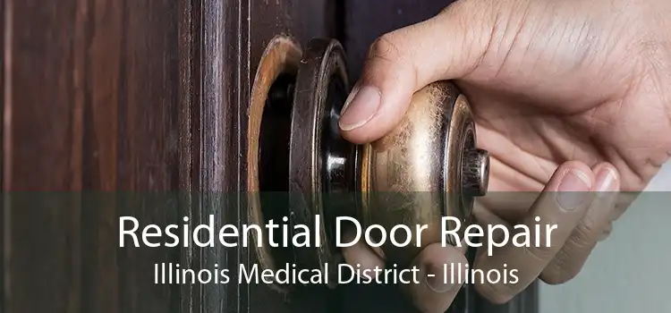 Residential Door Repair Illinois Medical District - Illinois