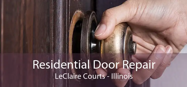 Residential Door Repair LeClaire Courts - Illinois