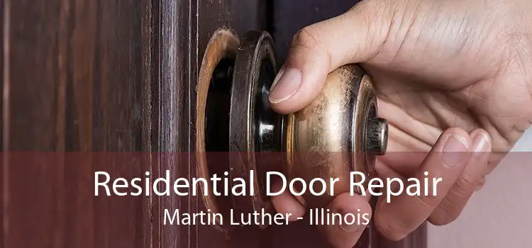 Residential Door Repair Martin Luther - Illinois