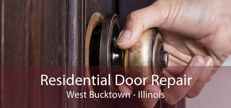 Residential Door Repair West Bucktown - Illinois