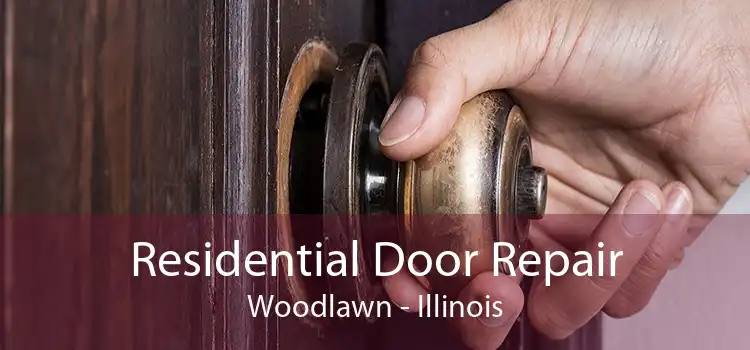 Residential Door Repair Woodlawn - Illinois