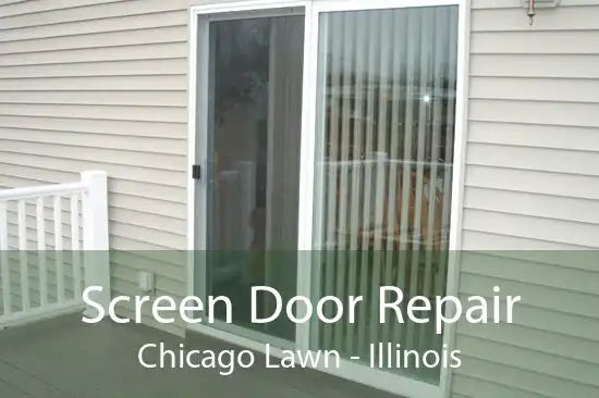 Screen Door Repair Chicago Lawn - Illinois